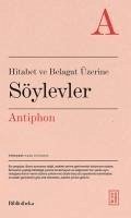 Hitabet ve Belagat Üzerine Söylevler - Antiphon