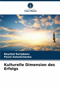 Kulturelle Dimension des Erfolgs - Karipbaev, Bayzhol;Soloshchenko, Pavel