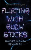 Flirting with Glowsticks Flirting with Glowsticks