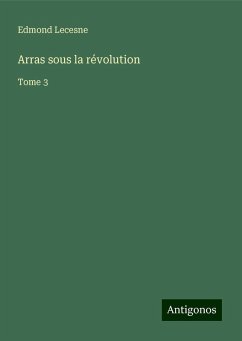 Arras sous la révolution - Lecesne, Edmond