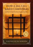How A Jail Cell Saved Christmas How A Jail Cell Saved Christmas