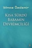 Kisa Sürdü Babamin Devrimciligi Kisa Sürdü Babamin Devrimciligi