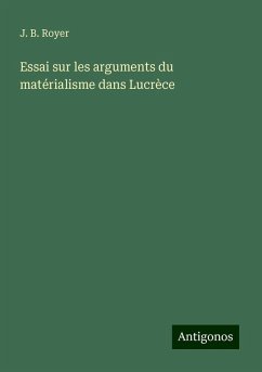 Essai sur les arguments du matérialisme dans Lucrèce - Royer, J. B.