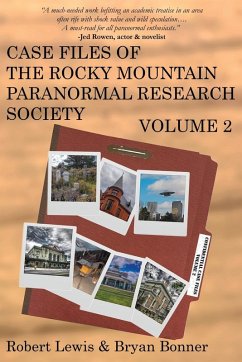 Case Files of the Rocky Mountain Paranormal Research Society Volume 2 - Bonner, Bryan; Lewis, Robert