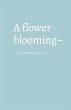 A flower blooming - Bild 1