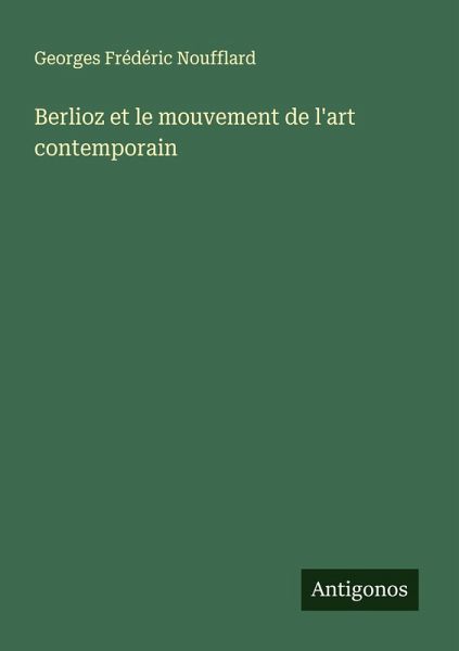 Berlioz et le mouvement de l'art contemporain Berlioz et le mouvement de l'art contemporain