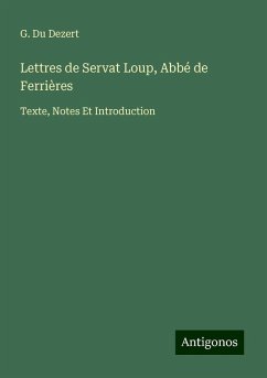 Lettres de Servat Loup, Abbé de Ferrières - Du Dezert, G.