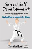 Sensei Self Development - Mental Health Chronicles Series - Finding Ways to Connect with Others