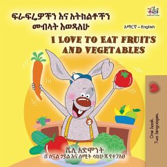 I Love to Eat Fruits and Vegetables (Amharic English Bilingual Children's Book) - Admont, Shelley; Books, Kidkiddos