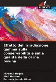 Effetto dell'irradiazione gamma sulla conservabilità e sulla qualità della carne bovina Effetto dell'irradiazione gamma sulla conservabilità e sulla qualità della carne bovina