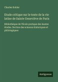 Etude critique sur le texte de la vie latine de Sainte Geneviève de Paris