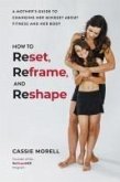 How to Reset, Reframe, and Reshape