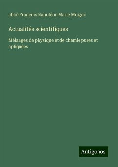 Actualités scientifiques - Moigno, abbé François Napoléon Marie