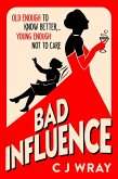 Bad Influence Bad Influence