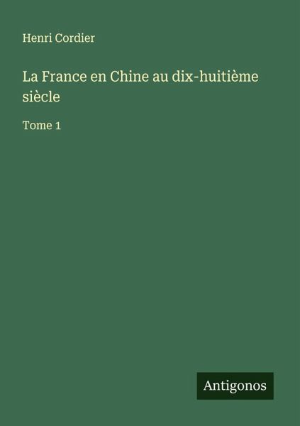 La France en Chine au dix-huitième siècle La France en Chine au dix-huitième siècle