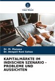 KAPITALMÄRKTE IM INDISCHEN SZENARIO - PROBLEME UND AUSSICHTEN