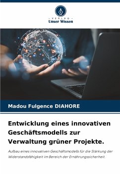 Entwicklung eines innovativen Geschäftsmodells zur Verwaltung grüner Projekte. - Diahoré, Madou Fulgence