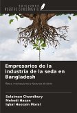 Empresarios de la industria de la seda en Bangladesh Empresarios de la industria de la seda en Bangladesh