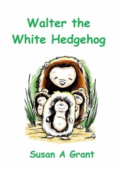 Walter the White Hedgehog - Grant, Susan A