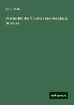 Geschichte des Theaters und der Musik zu Mainz - Peth, Jakob