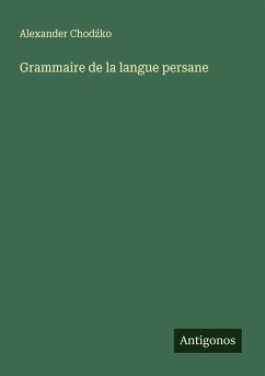 Grammaire de la langue persane - Chod¿ko, Alexander