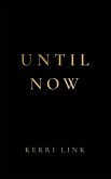 Until Now