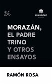 Morazán, el Padre Trino y otros Ensayos