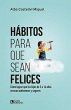 HABITOS PARA QUE SEAN FELICES - Bild 1