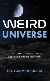 Weird Universe Weird Universe