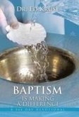 Baptism Is Making a Difference