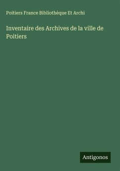 Inventaire des Archives de la ville de Poitiers - Poitiers France Bibliothèque Et Archi