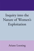 Inquiry into the Nature of Women's Exploitation Inquiry into the Nature of Women's Exploitation