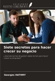 Siete secretos para hacer crecer su negocio