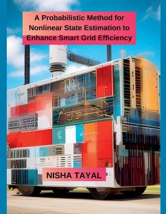 A Probabilistic Method for Nonlinear State Estimation to Enhance Smart Grid - Tayal, Nisha
