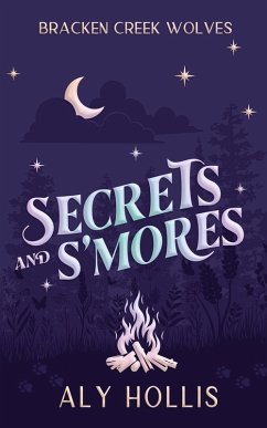 Secrets and S'Mores - Hollis, Aly