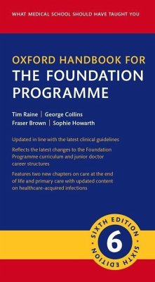 Oxford Handbook for the Foundation Programme - Brown, Fraser; Collins, George; Howarth, Sophie; Raine, Tim