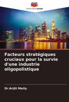 Cover Facteurs stratégiques cruciaux pour la survie d'une industrie oligopolistique