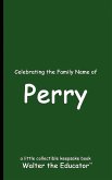 Celebrating the Family Name of Perry Celebrating the Family Name of Perry