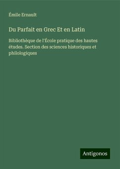 Du Parfait en Grec Et en Latin - Ernault, Émile