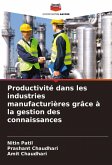 Productivité dans les industries manufacturières grâce à la gestion des connaissances Productivité dans les industries manufacturières grâce à la gestion des connaissances