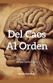 Del Caos al Orden (Tomo Uno) Del Caos al Orden (Tomo Uno)