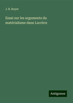 Essai sur les arguments du matérialisme dans Lucrèce - Royer, J. B.