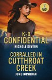 K-9 Confidential / Corralled In Cutthroat Creek K-9 Confidential / Corralled In Cutthroat Creek