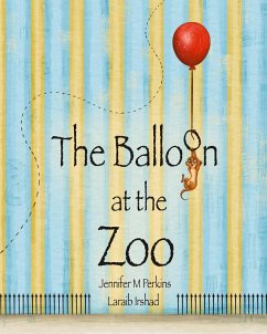 The Balloon at the Zoo - Perkins, Jennifer M