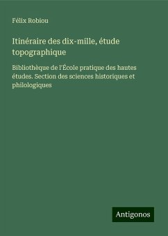 Itinéraire des dix-mille, étude topographique - Robiou, Félix