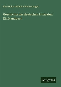 Cover Geschichte der deutschen Litteratur: Ein Handbuch