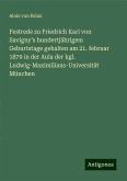 Festrede zu Friedrich Karl von Savigny's hundertjährigem Geburtstage gehalten am 21. februar 1879 in der Aula der kgl. Ludwig-Maximilians-Universität München