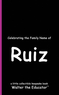 Celebrating the Family Name of Ruiz - Walter the Educator