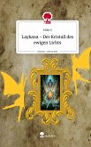 Laykana - Der Kristall des ewigen Lichts. Life is a Story - story.one