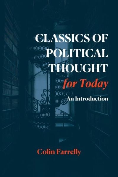 Classics of Political Thought for Today Classics of Political Thought for Today